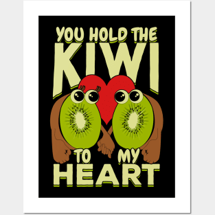 You Hold The Kiwi To My Heart Posters and Art